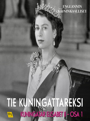 cover image of Kuningatar Elisabet II, osa 1